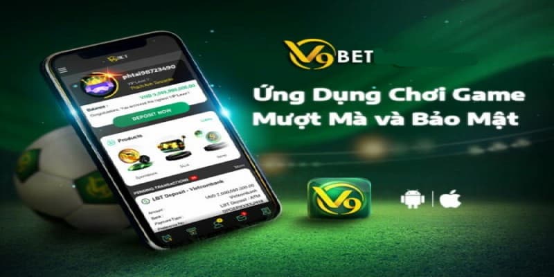 Những lợi ích khi tải app V9Bet