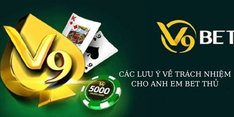 Lưu ý về trách nhiệm người dùng tại V9bet ngày nay